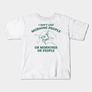 I Don't Like Morning People Or Mornings Or People shirt, Meme T Shirt, Vintage Cartoon T Shirt, Aesthetic Kids T-Shirt